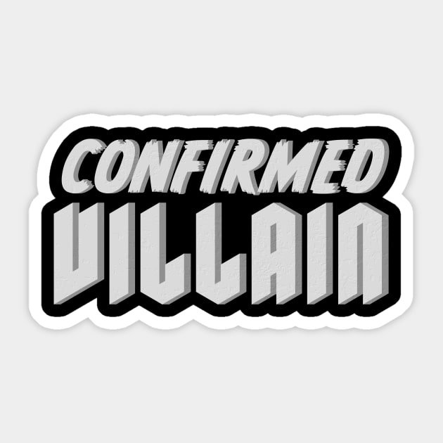 Confirmed Villain Sticker by TLDR Podcast